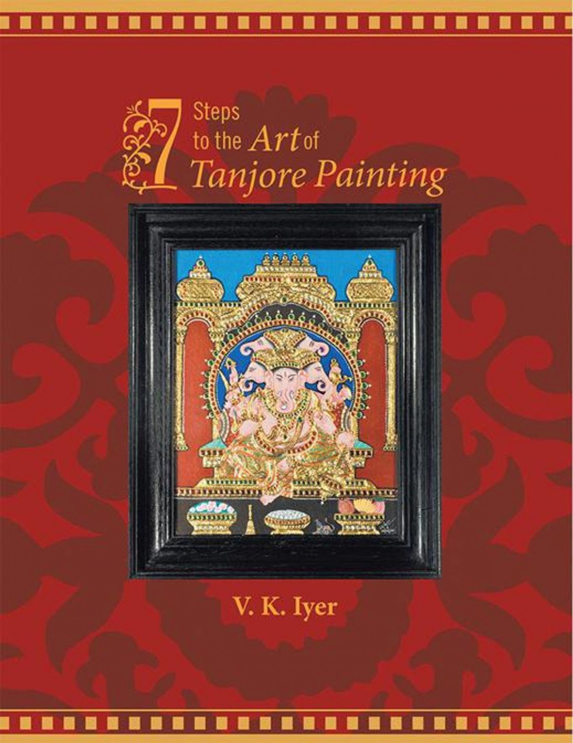 5 Steps To The Art Of Tanjore Painting Ebook By V. K