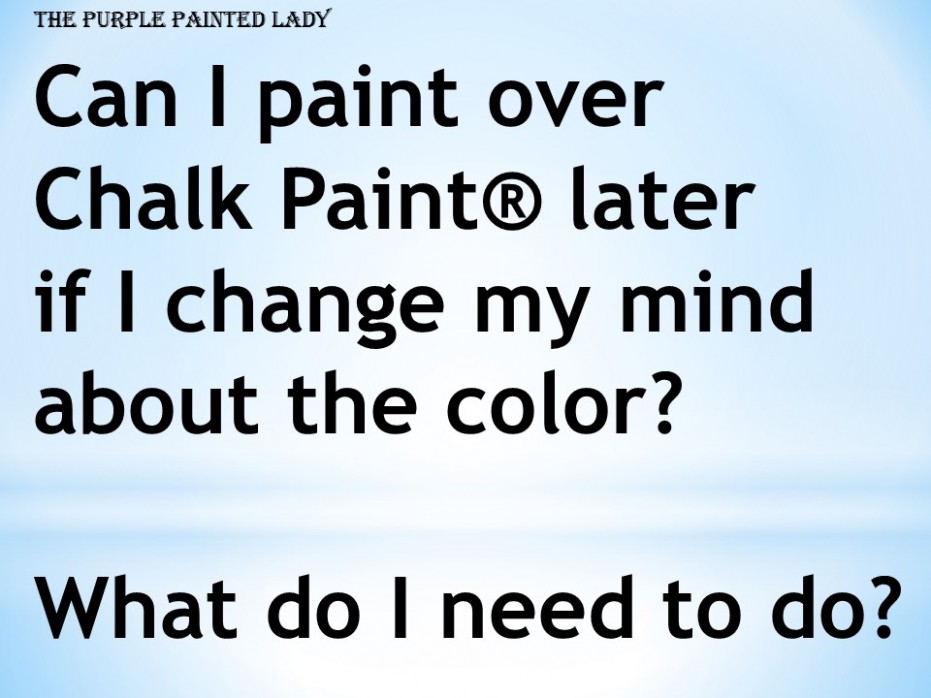 Can I Paint Over Chalk Paint The Purple Painted Lady Latex Can You Paint Acrylic Paint Over Chalk Paint
