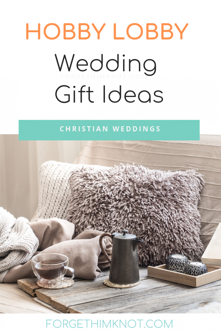 Hobby Lobby Wedding Gift Ideas Forget Him Knot Hobby Lobby Spring Furniture