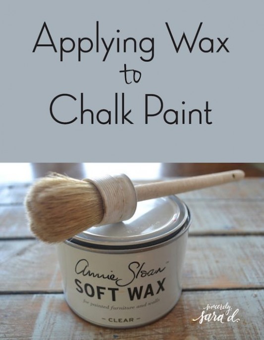 How To Apply Wax To Chalk Paint Sincerely, Sara D