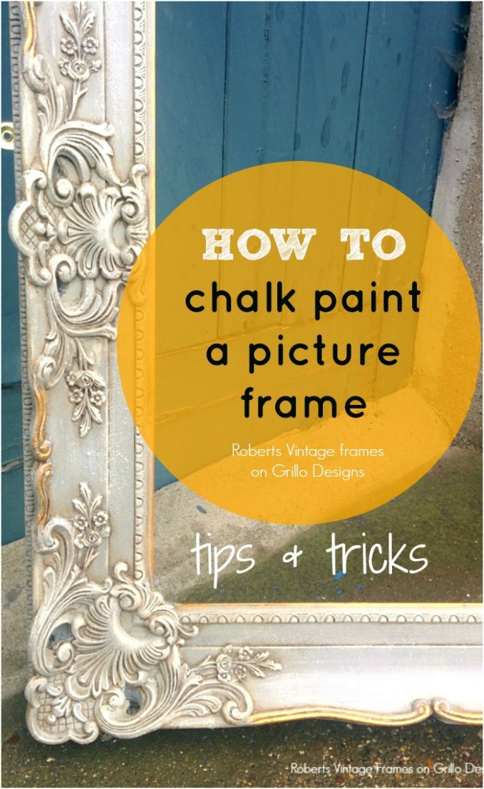 How To Chalk Paint A Picture Frame • Grillo Designs Can You Chalk Paint Over Existing Paint