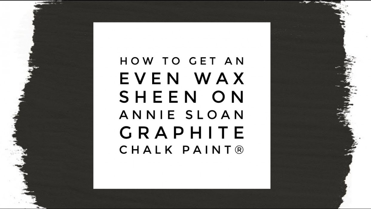 How To Get An Even Sheen On Graphite Chalk Paint® Annie Sloan Chalk Paint Graphite With Black Wax