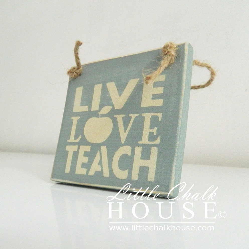 Live Love Teach, Small Sign Annie Sloan Chalk Paint Price